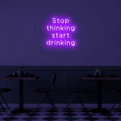 'Stop Thinking Start Drinking' LED Neon Sign - neonaffair