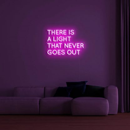 'There Is A Light That Never Goes Out' LED Neon Sign - neonaffair