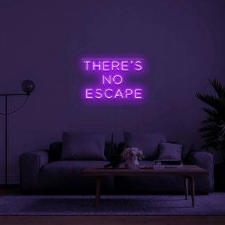 'There's no escape' LED Neon Sign - neonaffair