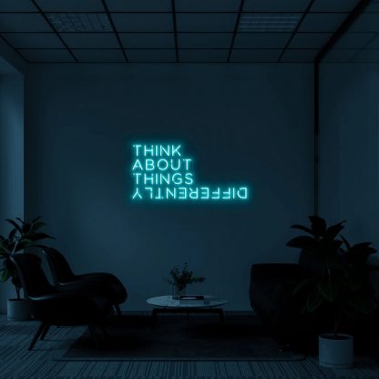 'THINK ABOUT THINGS DIFFERENTLY' Neon Sign - neonaffair