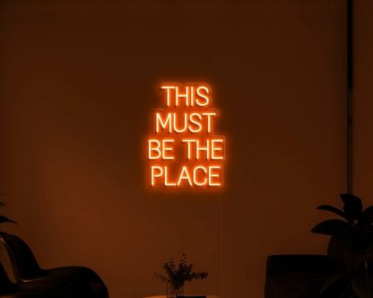 'THIS MUST BE THE PLACE' LED Neon Sign - neonaffair