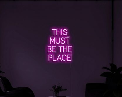 'THIS MUST BE THE PLACE' LED Neon Sign - neonaffair