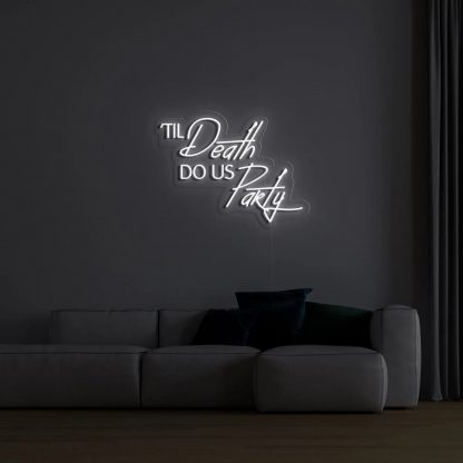 'Till Death Do Us Party' LED Neon Sign - neonaffair