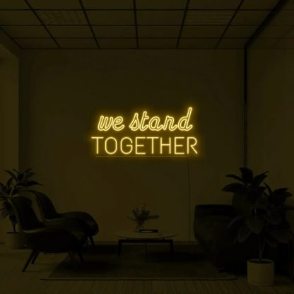 'We stand together' LED Neon Sign - neonaffair