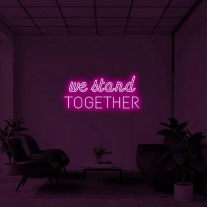 'We stand together' LED Neon Sign - neonaffair