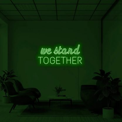 'We stand together' LED Neon Sign - neonaffair