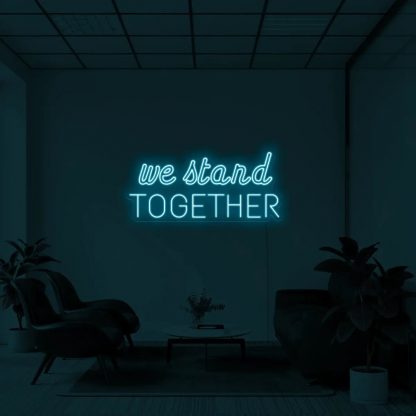 'We stand together' LED Neon Sign - neonaffair