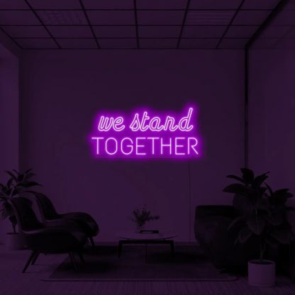 'We stand together' LED Neon Sign - neonaffair