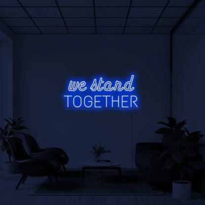 'We stand together' LED Neon Sign - neonaffair