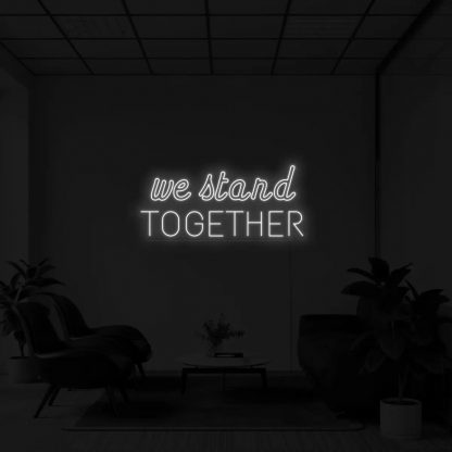 'We stand together' LED Neon Sign - neonaffair