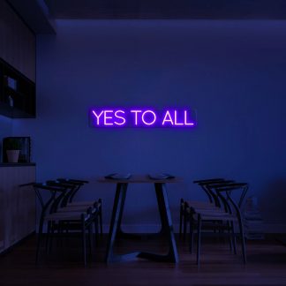 'Yes to all' LED Neon Sign - neonaffair