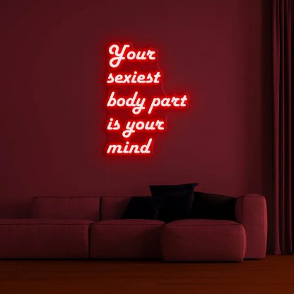 'Your sexiest body part is your mind' LED Neon Sign - neonaffair